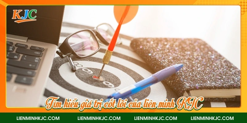 Tìm hiểu giá trị cốt lõi của liên minh KJC