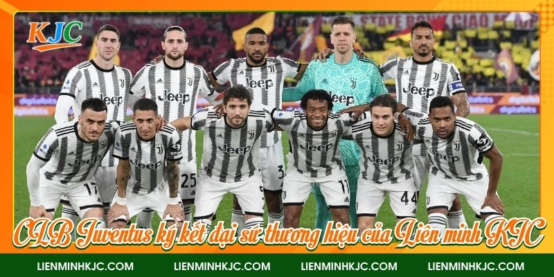 CLB Juventus ký kết đại sứ thương hiệu của Liên minh KJC