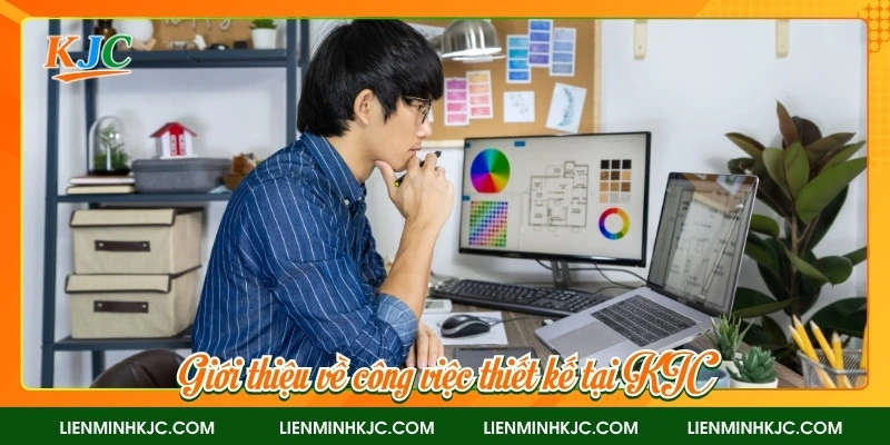 Giới thiệu về công việc thiết kế tại KJC