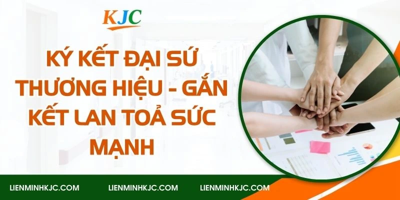 ký kết đại sứ thương hiệu